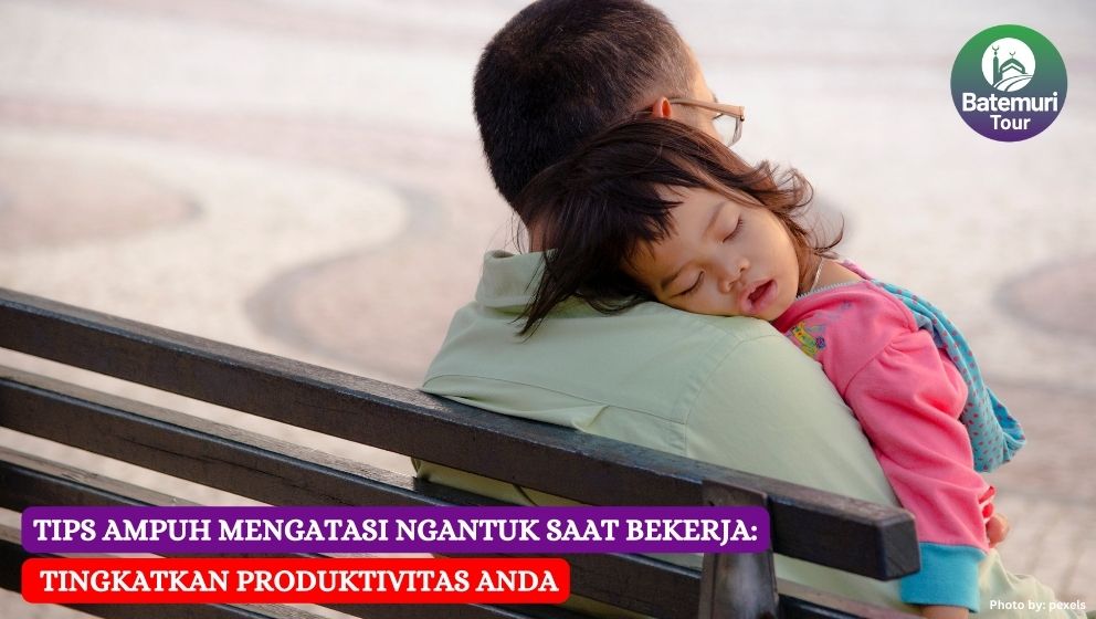 Tips Ampuh Mengatasi Ngantuk Saat Bekerja: Tingkatkan Produktivitas Anda